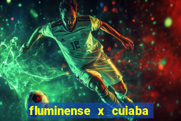 fluminense x cuiaba ao vivo